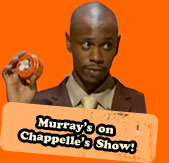 Murray's on the Chappelle Show!